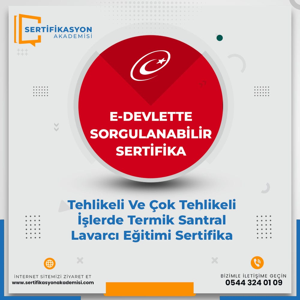 Tehlikeli Ve Çok Tehlikeli İşlerde Termik Santral Lavarcı Eğitimi Sertifika Kursu Tehlikeli Ve Çok Tehlikeli İşlerde Termik Santral Lavarcı Eğitimi Sertifika Kursu