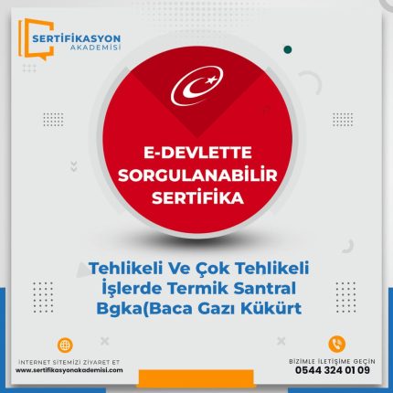 Tehlikeli Ve Çok Tehlikeli İşlerde Termik Santral Bgka(Baca Gazı Kükürt Arıtma) İşletmeciliği Eğitimi Sertifika Kursu