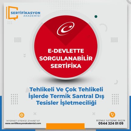 Tehlikeli Ve Çok Tehlikeli İşlerde Termik Santral Dış Tesisler İşletmeciliği Eğitimi Sertifika Kursu
