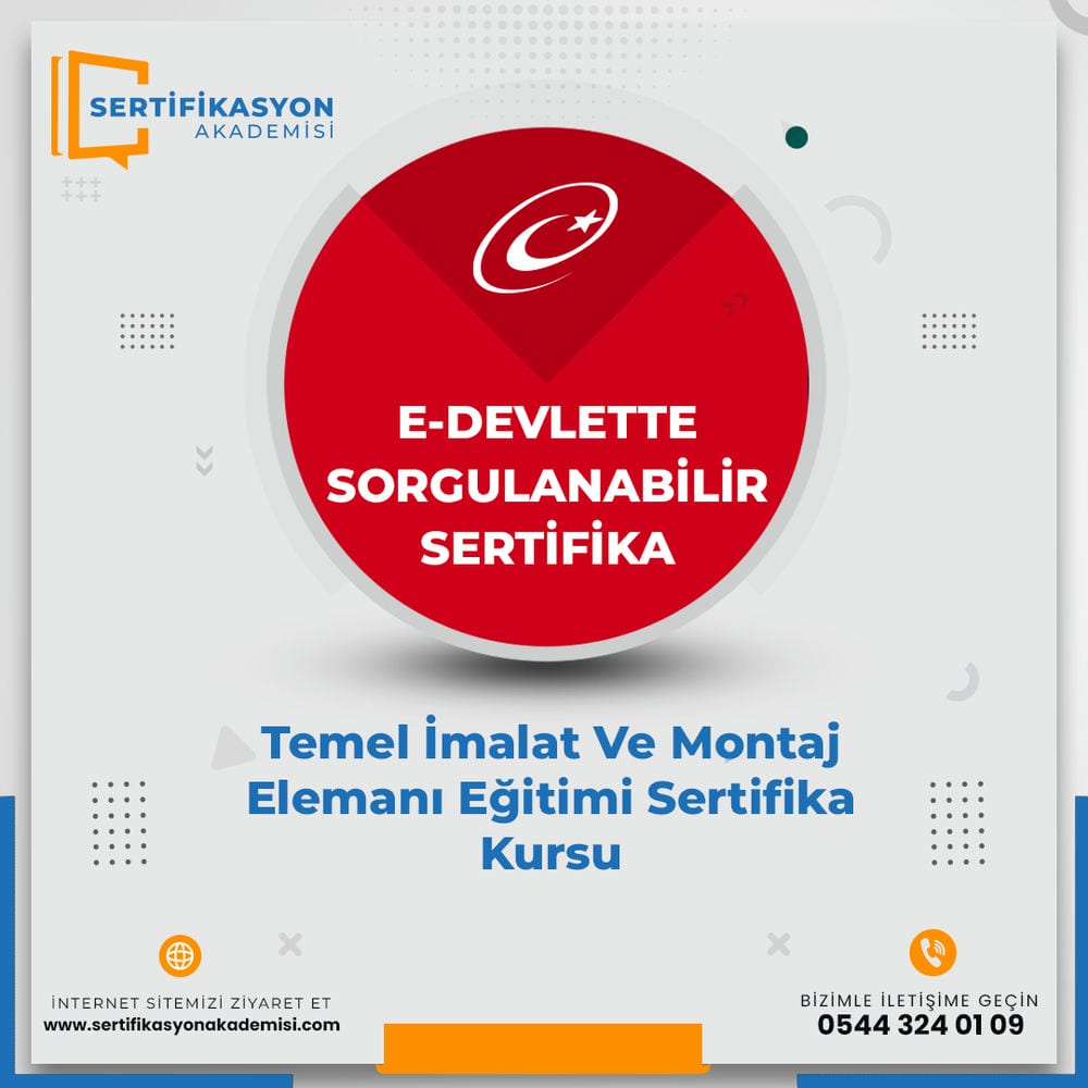 Temel İmalat Ve Montaj Elemanı Eğitimi Sertifika Kursu Temel İmalat Ve Montaj Elemanı Eğitimi Sertifika Kursu
