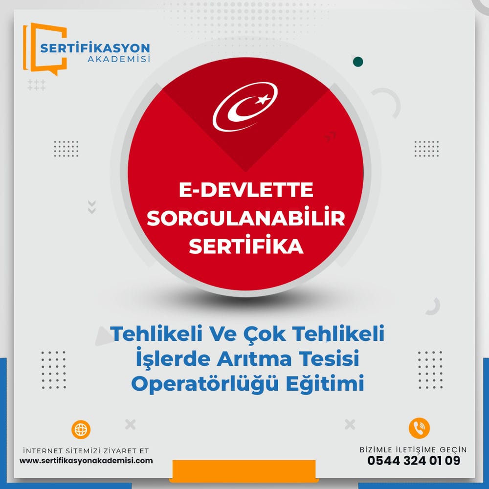 Tehlikeli Ve Çok Tehlikeli İşlerde Arıtma Tesisi Operatörlüğü Eğitimi Sertifika Kursu Tehlikeli Ve Çok Tehlikeli İşlerde Arıtma Tesisi Operatörlüğü Eğitimi Sertifika Kursu
