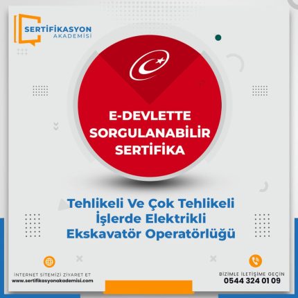 Tehlikeli Ve Çok Tehlikeli İşlerde Elektrikli Ekskavatör Operatörlüğü Eğitimi Sertifika Kursu