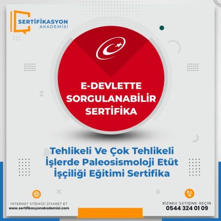 Tehlikeli Ve Çok Tehlikeli İşlerde Paleosismoloji Etüt İşçiliği Eğitimi Sertifika Kursu