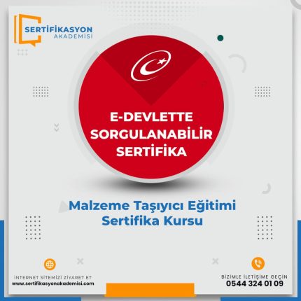 Malzeme Taşıyıcı Eğitimi Sertifika Kursu