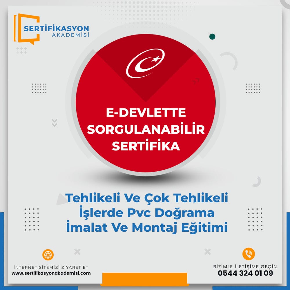 Tehlikeli Ve Çok Tehlikeli İşlerde Pvc Doğrama İmalat Ve Montaj Eğitimi Sertifika Kursu Tehlikeli Ve Çok Tehlikeli İşlerde Pvc Doğrama İmalat Ve Montaj Eğitimi Sertifika Kursu