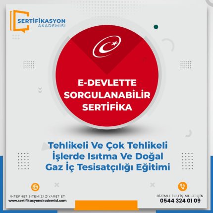 Tehlikeli Ve Çok Tehlikeli İşlerde Isıtma Ve Doğal Gaz İç Tesisatçılığı Eğitimi Sertifika Kursu