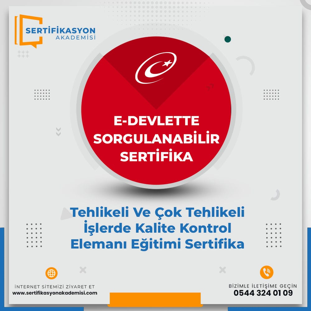 Tehlikeli Ve Çok Tehlikeli İşlerde Kalite Kontrol Elemanı Eğitimi Sertifika Kursu Tehlikeli Ve Çok Tehlikeli İşlerde Kalite Kontrol Elemanı Eğitimi Sertifika Kursu